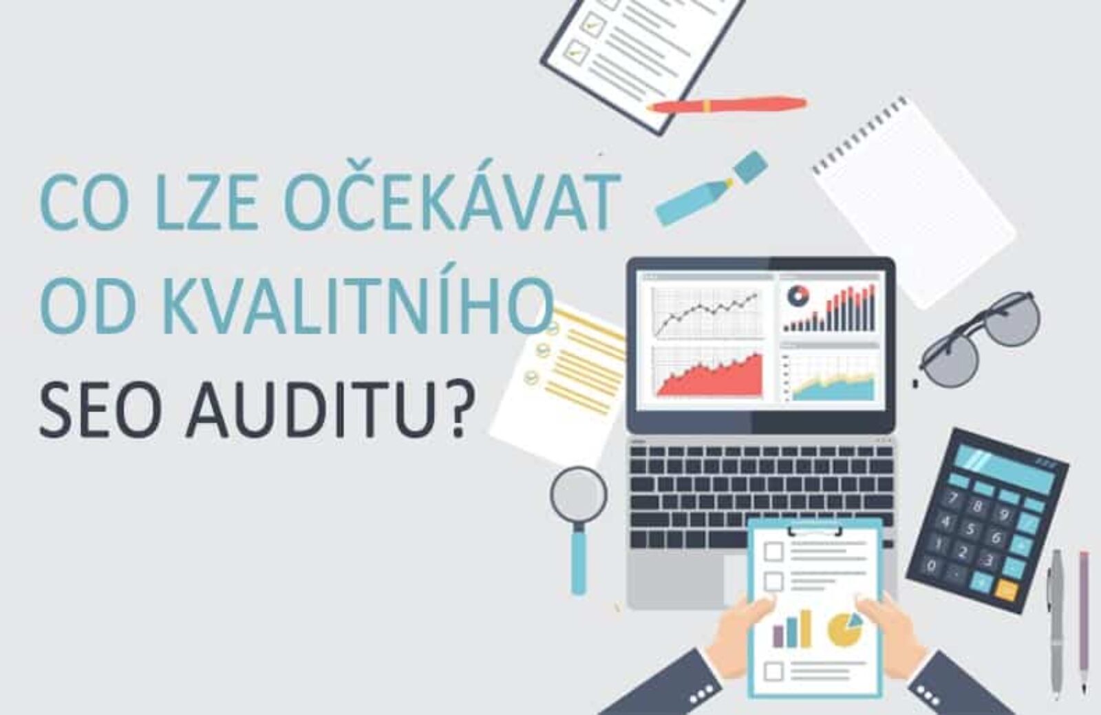 Co očekávat od kvalitního SEO auditu?