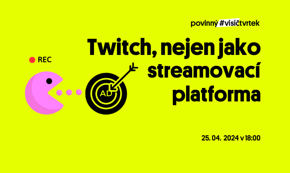 Twitch: reklamní platforma, aneb není to jenom o streamech